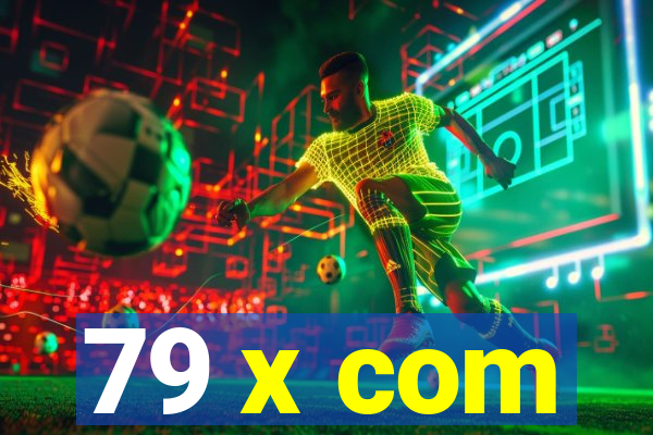 79 x com